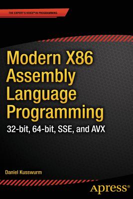 Modern X86 Assembly Language Programming: 32-Bit, 64-Bit, Sse, and Avx - Kusswurm, Daniel
