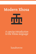 Modern Xhosa: A concise introduction to the Xhosa language