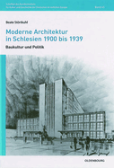 Moderne Architektur in Schlesien 1900 Bis 1939: Baukultur Und Politik