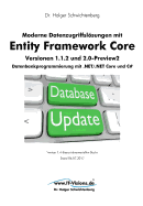 Moderne Datenzugriffslsungen mit Entity Framework Core 1.1.2 und 2.0: Datenbankprogrammierung mit .NET/.NET Core und C#