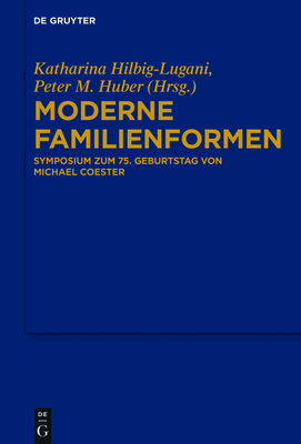 Moderne Familienformen - Hilbig-Lugani, Katharina (Editor), and Huber, Peter M (Editor)