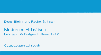 Modernes Hebraisch. Lehrgang Fur Fortgeschrittene. Teil 2. Kassette: C-90- Kassette Zu Teil 2