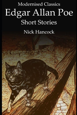 Modernised Classics - Edgar Allan Poe - Short Stories - Hancock, Nick