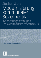 Modernisierung Kommunaler Sozialpolitik: Anpassungsstrategien Im Wohlfahrtskorporatismus