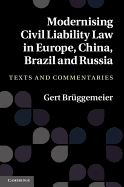 Modernising Civil Liability Law in Europe, China, Brazil and Russia: Texts and Commentaries