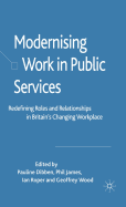 Modernising Work in Public Services: Redefining Roles and Relationships in Britain's Changing Workplace