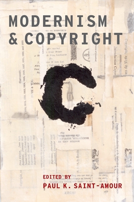 Modernism and Copyright - Saint-Amour, Paul K. (Editor)