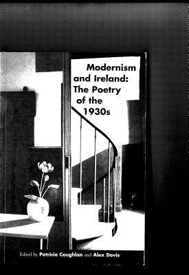 Modernism and Ireland: The Poetry of the 1930s - Coughlan, Patricia (Editor)