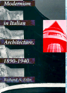 Modernism in Italian Architecture, 1890-1940 - Etlin, Richard A