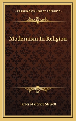 Modernism in Religion - Sterrett, James MacBride