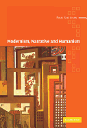 Modernism, Narrative and Humanism