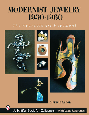 Modernist Jewelry 1930-1960: The Wearable Art Movement - Schon, Marbeth