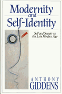 Modernity and Self-identity: Self and Society in the Late Modern Age