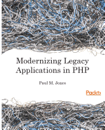 Modernizing Legacy Applications in PHP