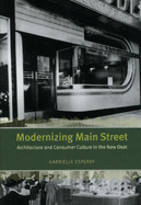 Modernizing Main Street: Architecture and Consumer Culture in the New Deal