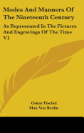 Modes And Manners Of The Nineteenth Century: As Represented In The Pictures And Engravings Of The Time V1