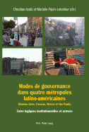 Modes de Gouvernance Dans Quatre Mtropoles Latino-Amricaines (Buenos Aires, Caracas, Mexico Et So Paulo): Entre Logiques Institutionnelles Et Acteurs