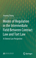 Modes of Regulation in the Intermediate Field  Between Contract Law and Tort Law: A Chinese Law Perspective