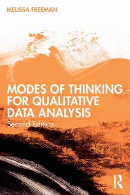 Modes of Thinking for Qualitative Data Analysis - Freeman, Melissa
