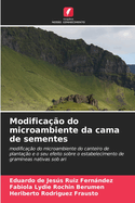 Modifica??o do microambiente da cama de sementes