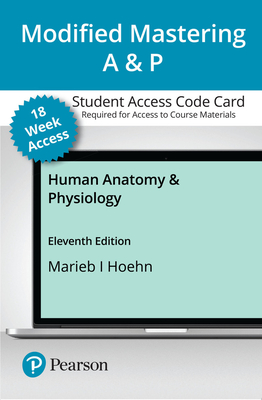 Modified Mastering A&p with Pearson Etext -- Access Card -- For Human Anatomy & Physiology (18-Weeks) - Marieb, Elaine, and Hoehn, Katja