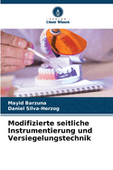 Modifizierte seitliche Instrumentierung und Versiegelungstechnik