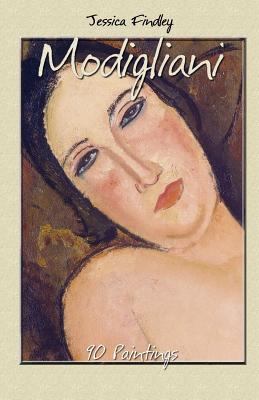 Modigliani: 90 Paintings - Findley, Jessica