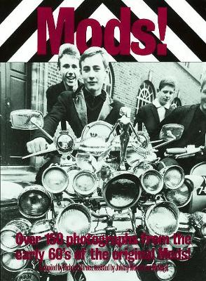 Mods!: Over 150 Photographs from the Early '60's of the Original Mods! - Barnes, Richard
