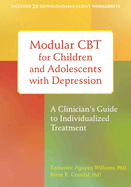 Modular CBT for Children and Adolescents with Depression: A Clinician's Guide to Individualized Treatment