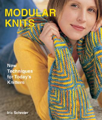 Modular Knits: New Techniques for Today's Knitters - Schreier, Iris