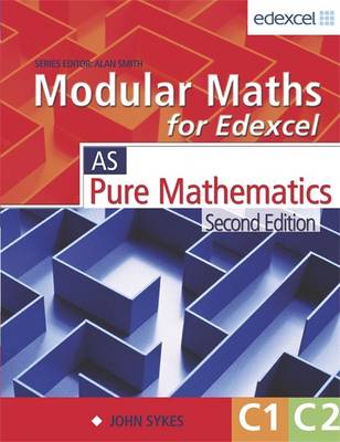 Modular Maths for Edexcel: Core Maths 1 & 2 - Sykes, John