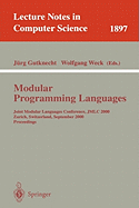 Modular Programming Languages: Joint Modular Languages Conference, Jmlc 2000 Zurich, Switzerland, September 6-8, 2000 Proceedings