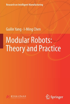 Modular Robots: Theory and Practice - Yang, Guilin, and Chen, I-Ming