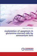 modulation of apoptosis in glutamine-starved cells by ammonium ions