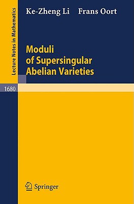 Moduli of Supersingular Abelian Varieties - Li, Ke-Zheng, and Oort, Frans