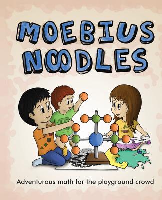 Moebius Noodles - McManaman, Yelena, and Droujkova, Maria