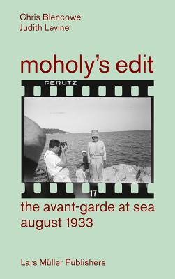 Moholy's Edit: CIAM 1933: The Avant-Garde at Sea - Blencowe, Chris, and Levine, Judith