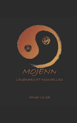 Mojenn: L?gendes & Nouvelles - Le Gal, Olivier