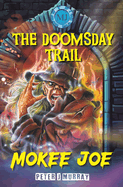 Mokee Joe: The Doomsday Trail