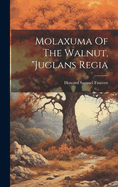 Molaxuma Of The Walnut, "juglans Regia