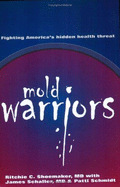 Mold Warriors: Fighting America's Hidden Health Threat