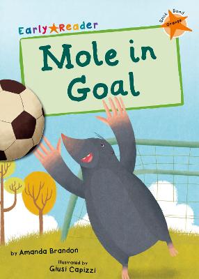 Mole in Goal: (Orange Early Reader) - Brandon, Amanda