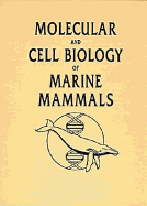 Molecular and Cell Biology of Marine Mammals - Pfeiffer, Carl J