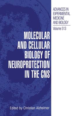 Molecular and Cellular Biology of Neuroprotection in the CNS - Alzheimer, Christian (Editor)