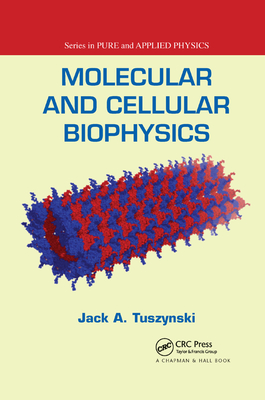 Molecular and Cellular Biophysics - Tuszynski, Jack A.