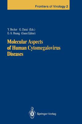 Molecular Aspects of Human Cytomegalovirus Diseases - Becker, Yechiel (Editor), and Huang, E -S (Guest editor), and Darai, Gholamreza (Editor)