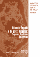 Molecular Aspects of the Stress Response: Chaperones, Membranes and Networks - Csermely, Peter (Editor), and Vgh, Lszl (Editor)