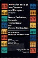 Molecular Basis of Ion Channels and Receptors Involved in Nerve Excitation, Synaptic Transmission and Muscle Contraction: In Memory of Professor Shosaku Numa - Higashida, Haruhiro, and Yoshioka, Tohru, and Mikoshiba, Katsuhiko