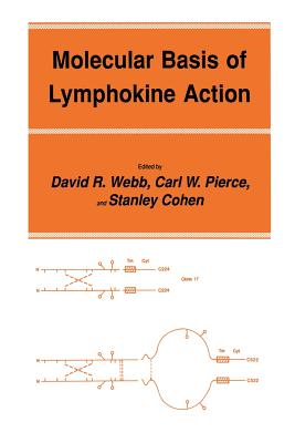 Molecular Basis of Lymphokine Action - Webb, David R, and Pierce, Carl W, and Cohen, Stanley