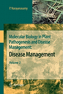 Molecular Biology in Plant Pathogenesis and Disease Management:: Disease Management, Volume 3